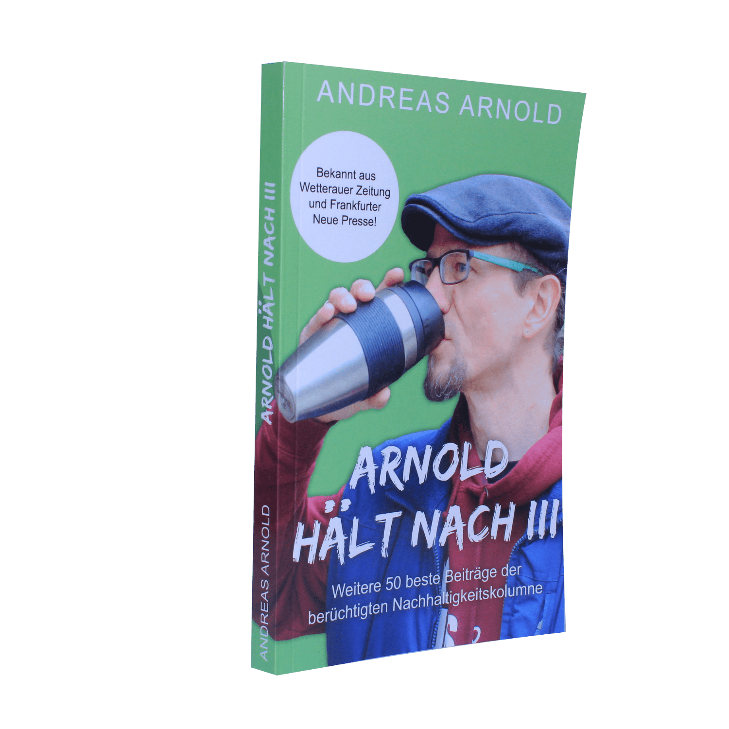 Kolumnenbuch "Arnold hält nach III"